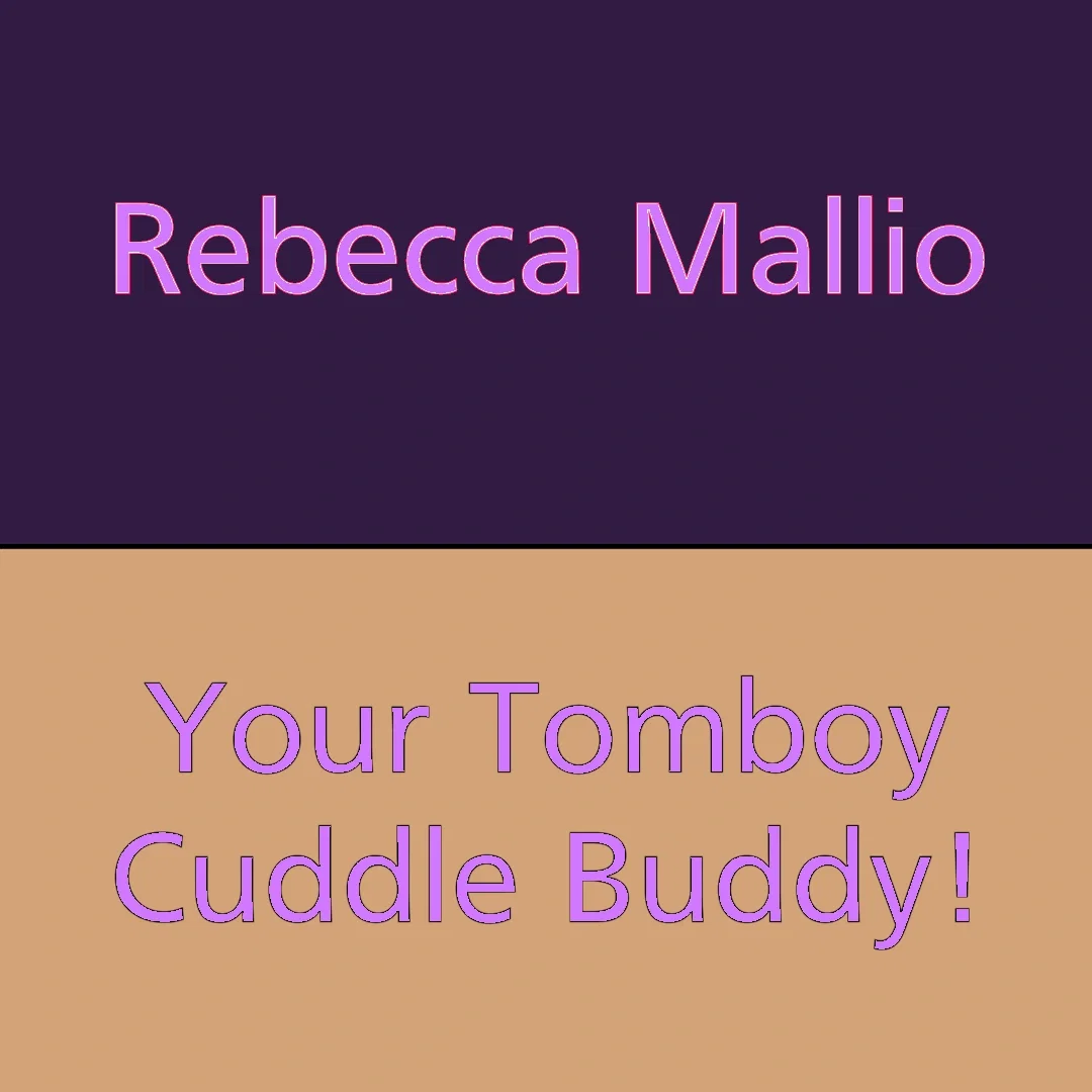 Your Sweet Tomboy Cuddle Buddy | Rebecca Mallio