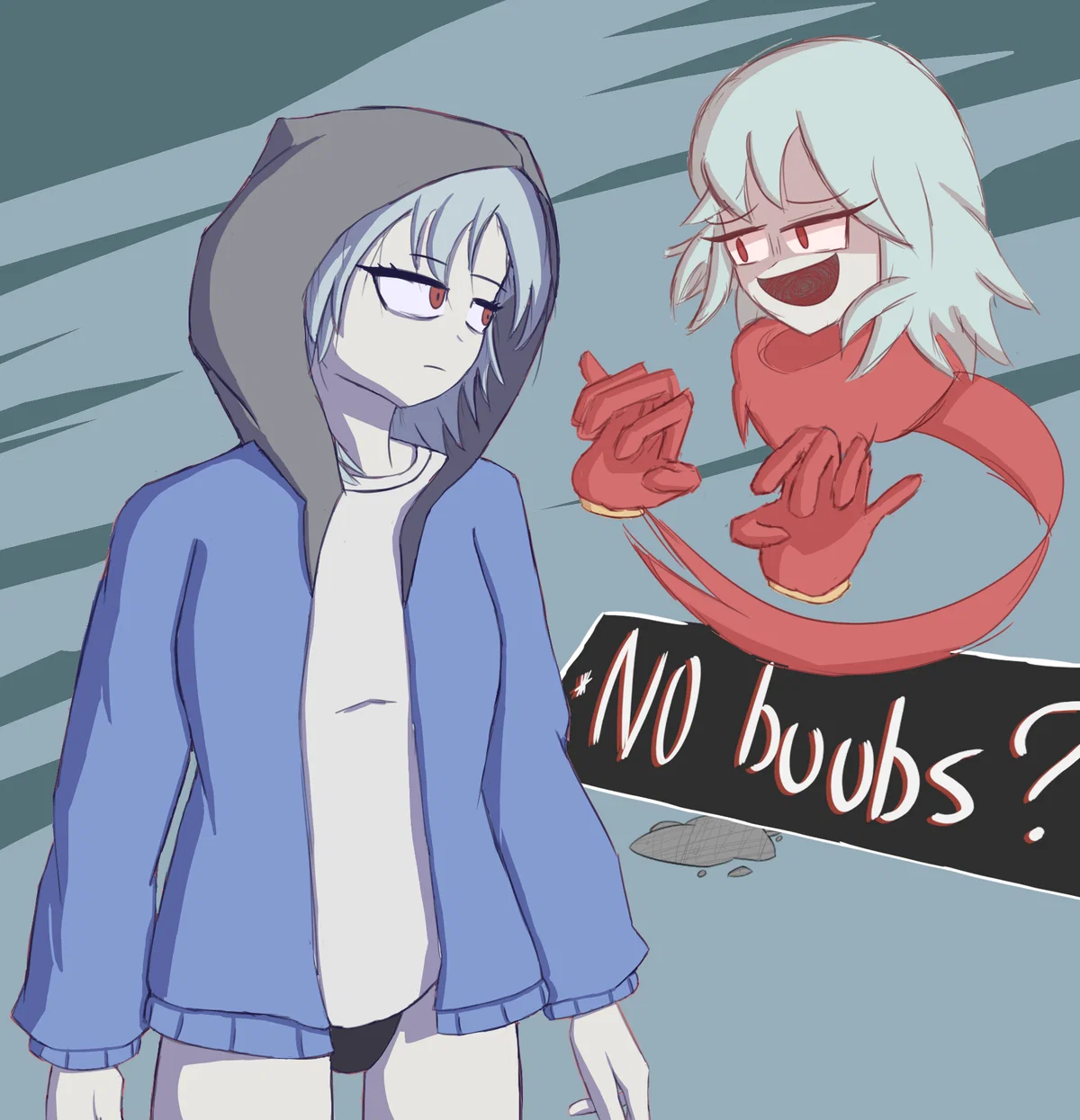 You have... NO BOOBS! (Thunder sound effect), No JOB! (Thunder sound effect), and DEFINITELY!! NO DUDES!!! (Sans kills herself)