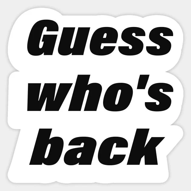 I'm back