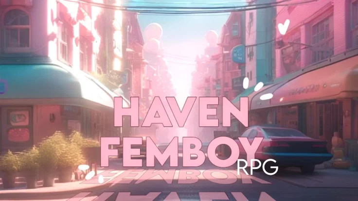 Haven Femboy — An RPG in the city where there are only femboys!