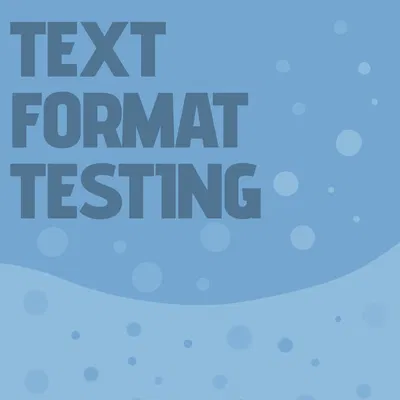 Text Format Testing