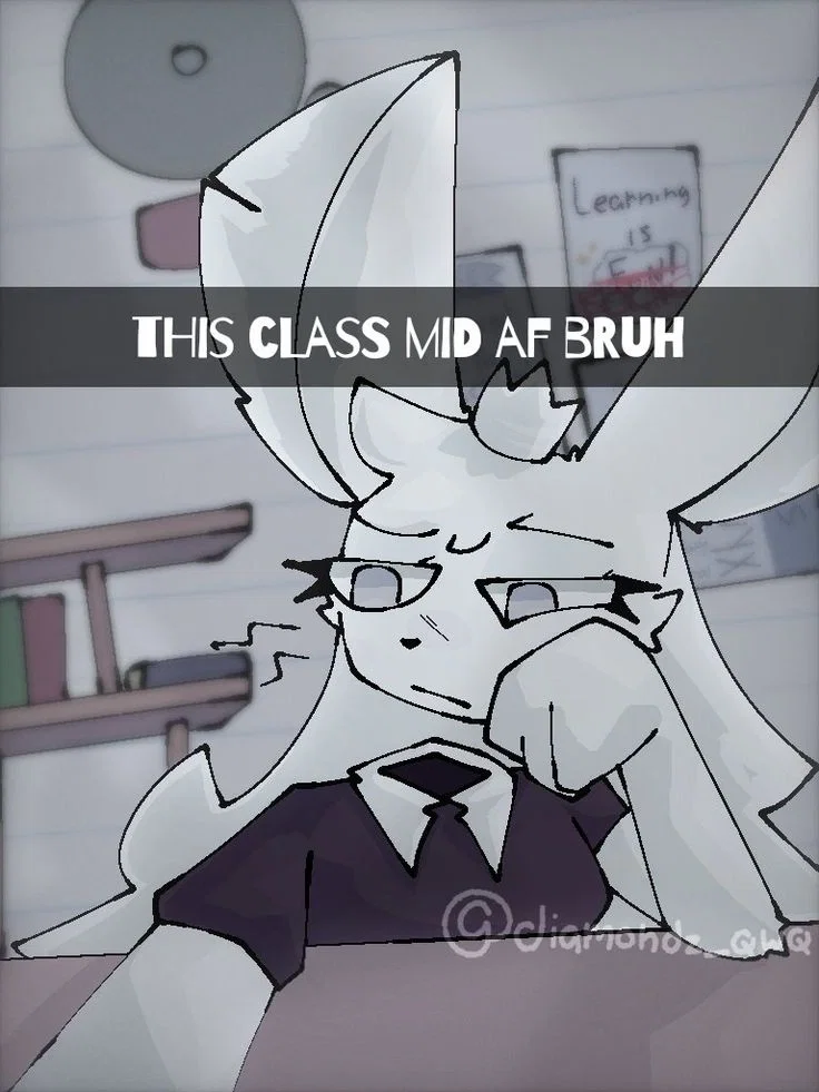 This Class Mid AF BRUH!!!!