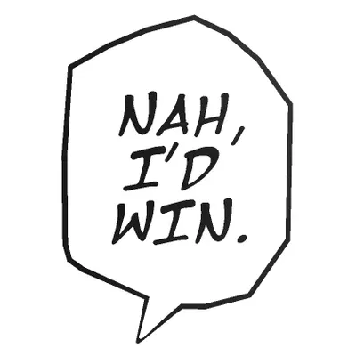 Nah, I'd Win.