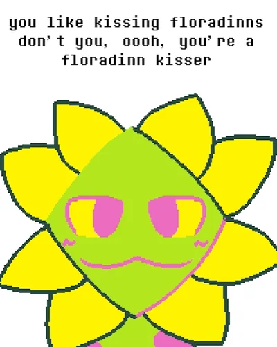 You like F***ING Floradinns don't you