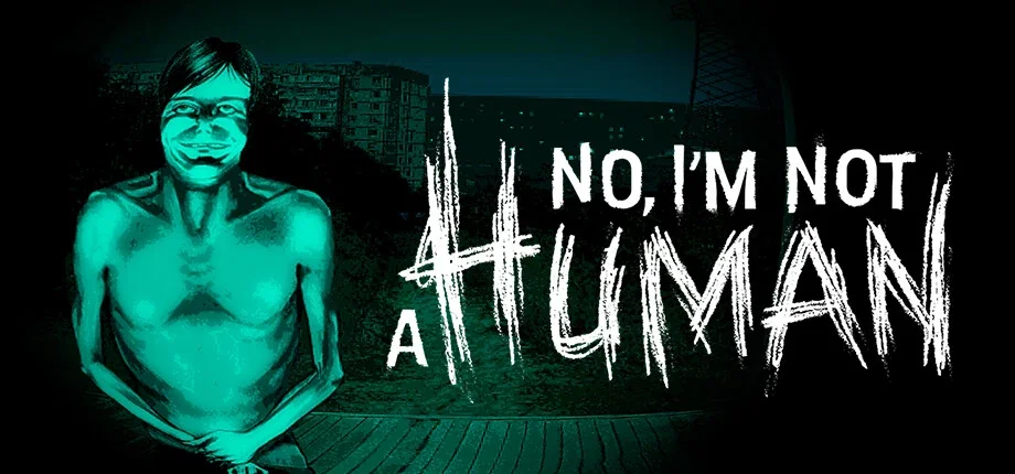 No, I'm not a Human 