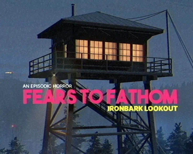 Fears to Fathom | IronBark Lookout