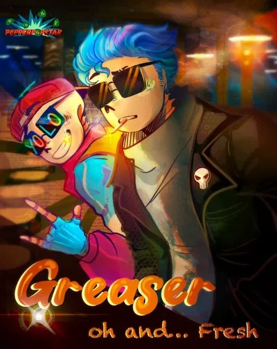 ♡☆!FRESH X GREASER!☆♡