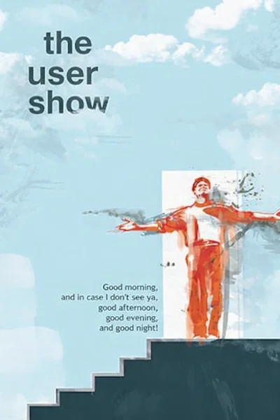 The {{user}} show.