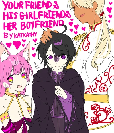 Your Friend, his Girlfriend, and her Boyfriend