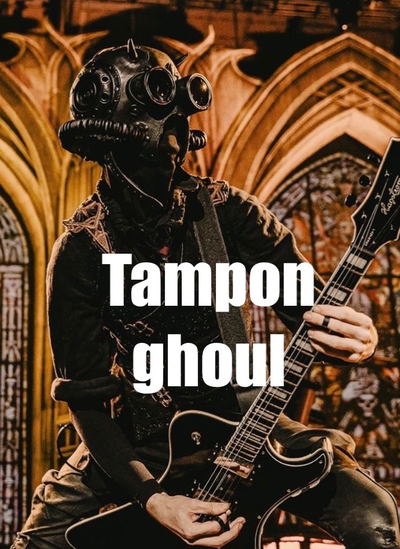 TAMPON GHOUL