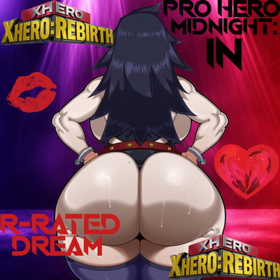 XHero — Chapter Two: R-Rated Dream — Midnight