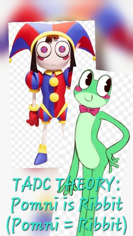 Pomni is Ribbit Theory