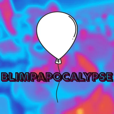 BLIMPAPOCALYPSE