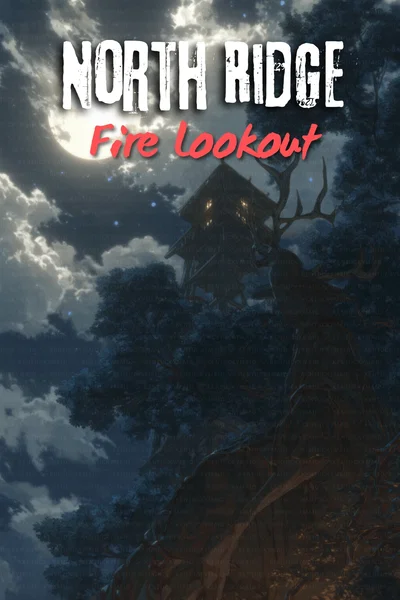 Night Shift: North Ridge Fire Lookout