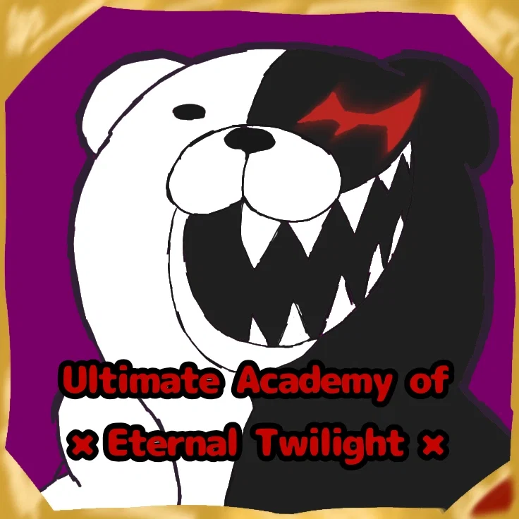 「Ultimate Academy of    × Eternal Twilight ×」