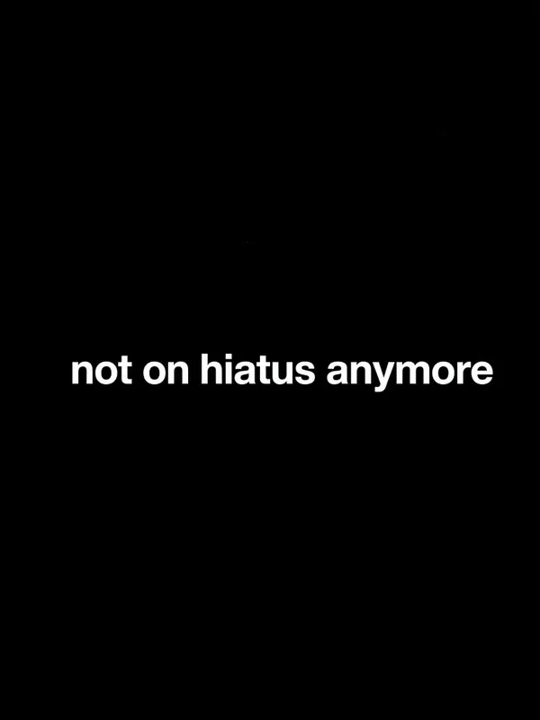 Temporary Hiatus