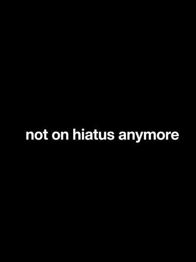 Temporary Hiatus