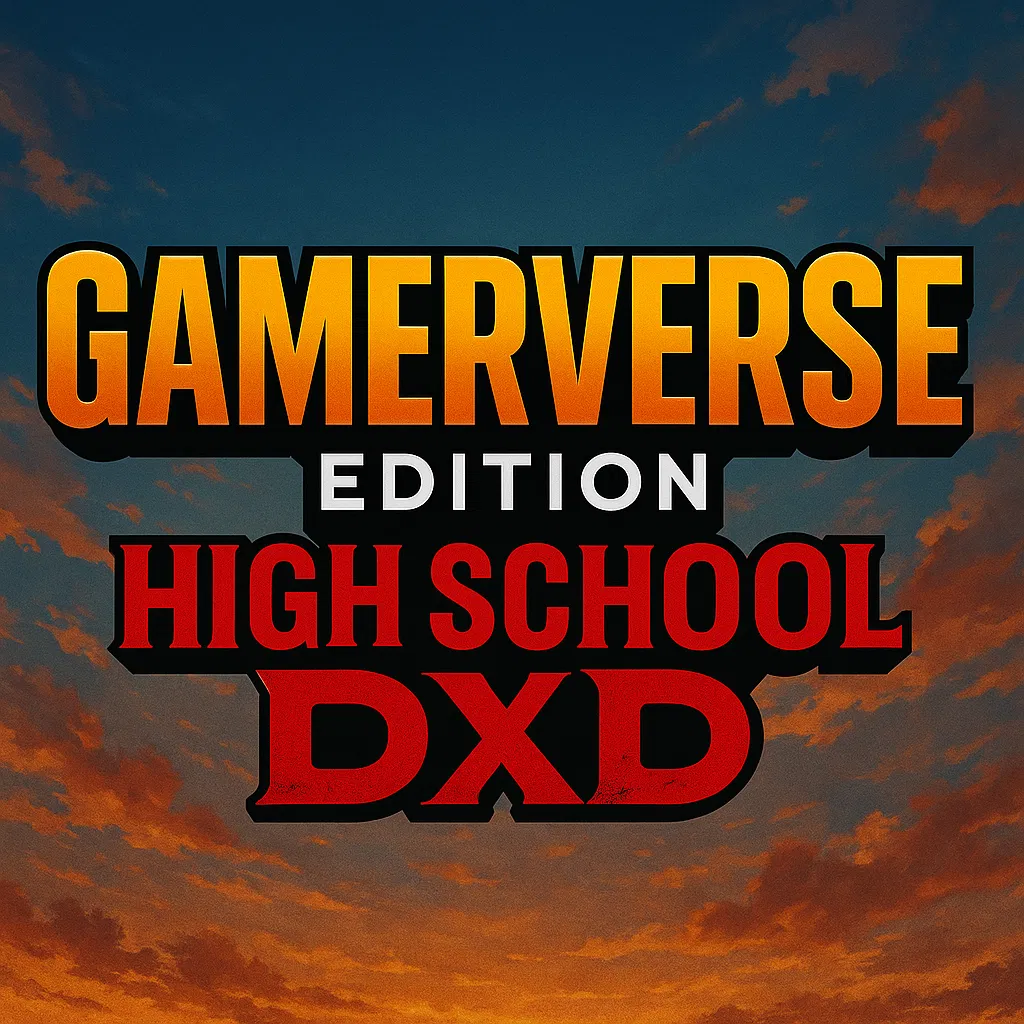Gamerverse: High school DxD  FA