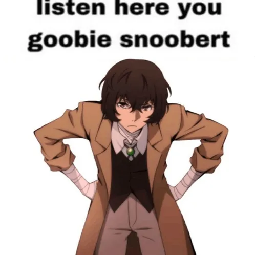 Dazai - He dislikes you so he calls you a name