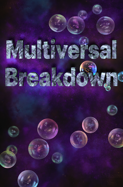 Multiversal Breakdown