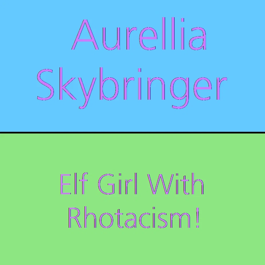 Your Childhood Fwiend | Aurellia Skybringer