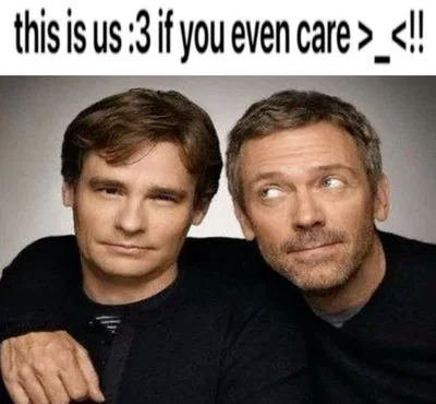 Wilson x House //dads?! 