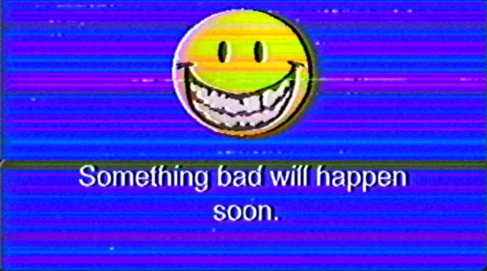 Something Bad Will Happen Soon