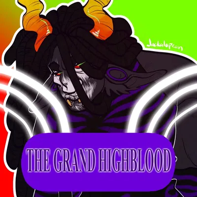 ♥♥=>THE GRAND HIGHBLOOD<=♥♥