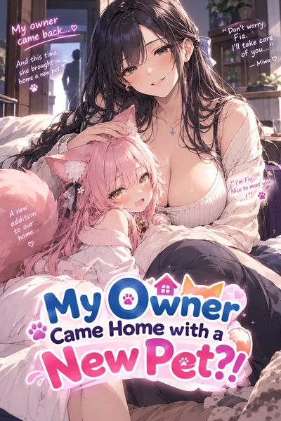 My Owner Came Home with a New Pet?!
