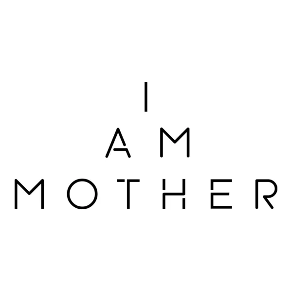 I AM MOTHER