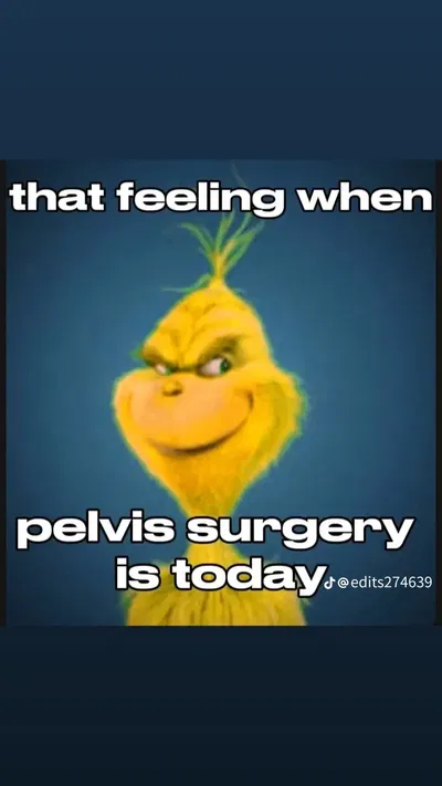 That feeling when pelvis surgery is today 