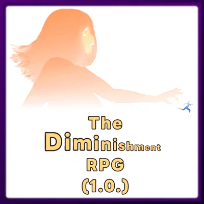 The Diminishment RPG [Version 1.0]
