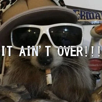 IT AIN'T OVER!!!