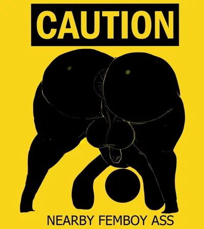 Caution: Nearby femboy ass!