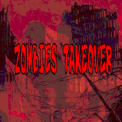 ZOMBIES TAKEOVER (RPG apocalypse)