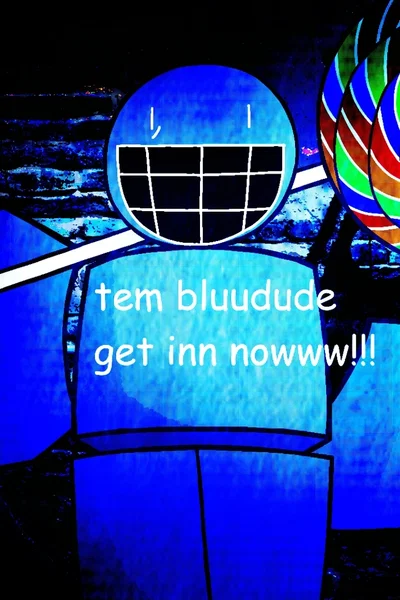 hey my name is bluudud!!!!!