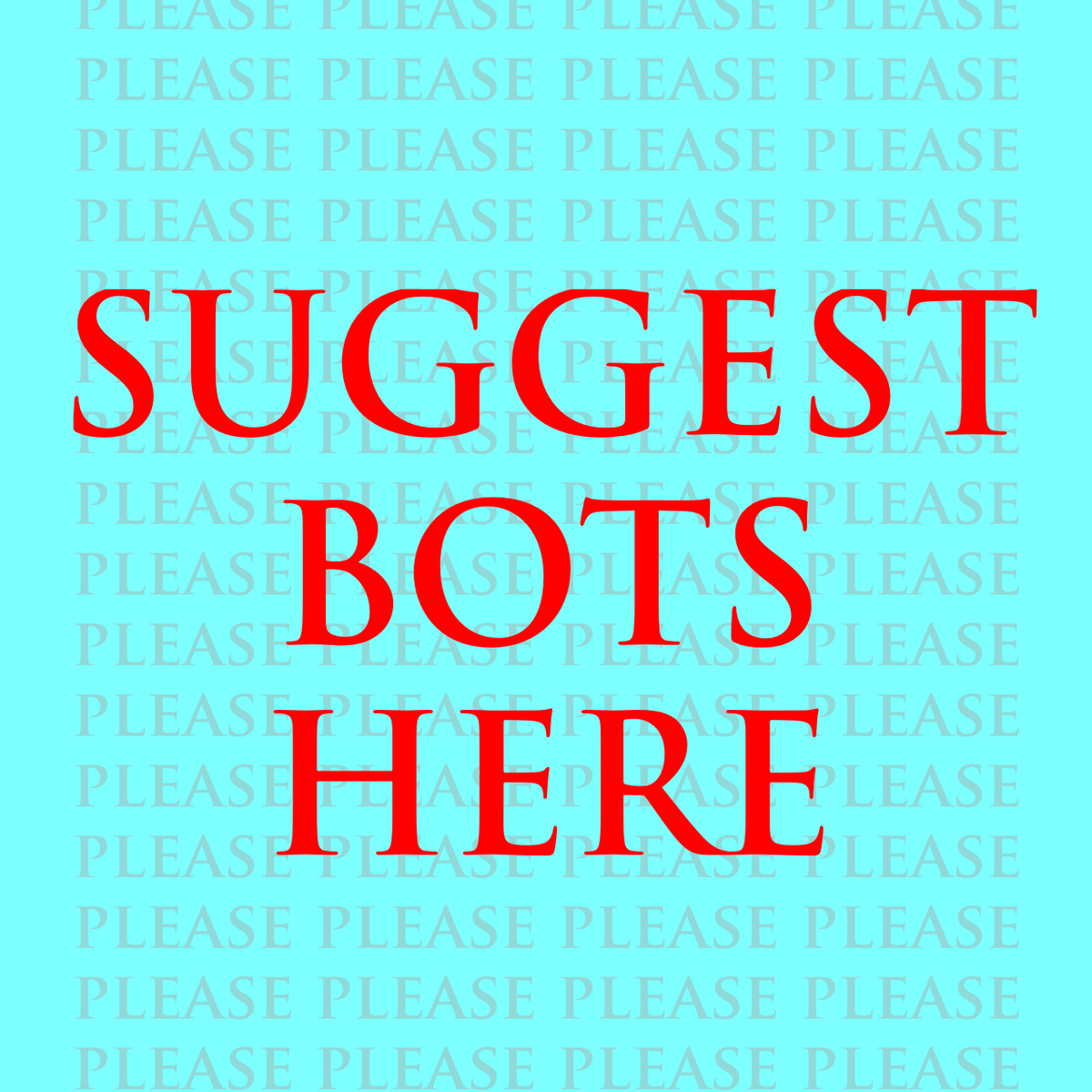 SUGGESTIONS HERE