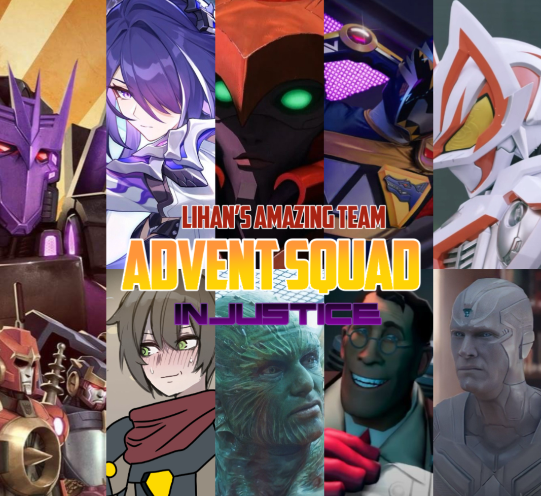 Lihan’s Amazing Team; Advent Squad: Injustice || Bad Ending Party [Crossover AU4]