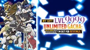 my gift lvl 9999 unlimited gacha: backstabbed in a backwater dungeon, i'm out for revenge! 