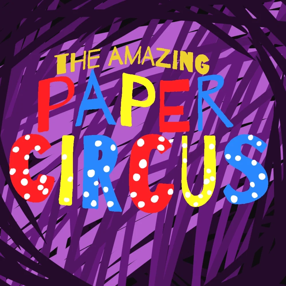 The Amazing Paper Circus