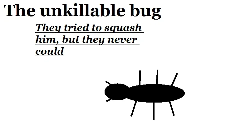 that motherfucking bug bonking its head on my ceiling in my room OVER AND OVER that just wont shut up