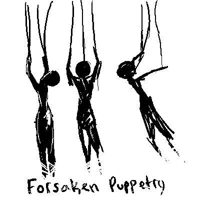Forsaken Puppetry