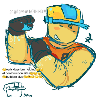 “ Now ain’t you a sight ? “ - Builderman
