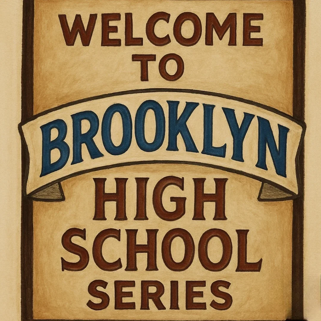 The Brooklyn highschool series