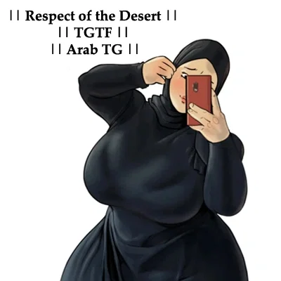 Respect of the Desert || TGTF || Arab TG