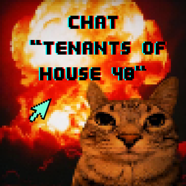 Chat  "Tenants of house 48"