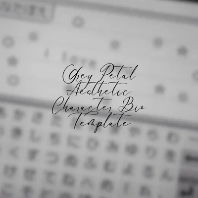 Grey Petal Aesthetic Character Bio Template