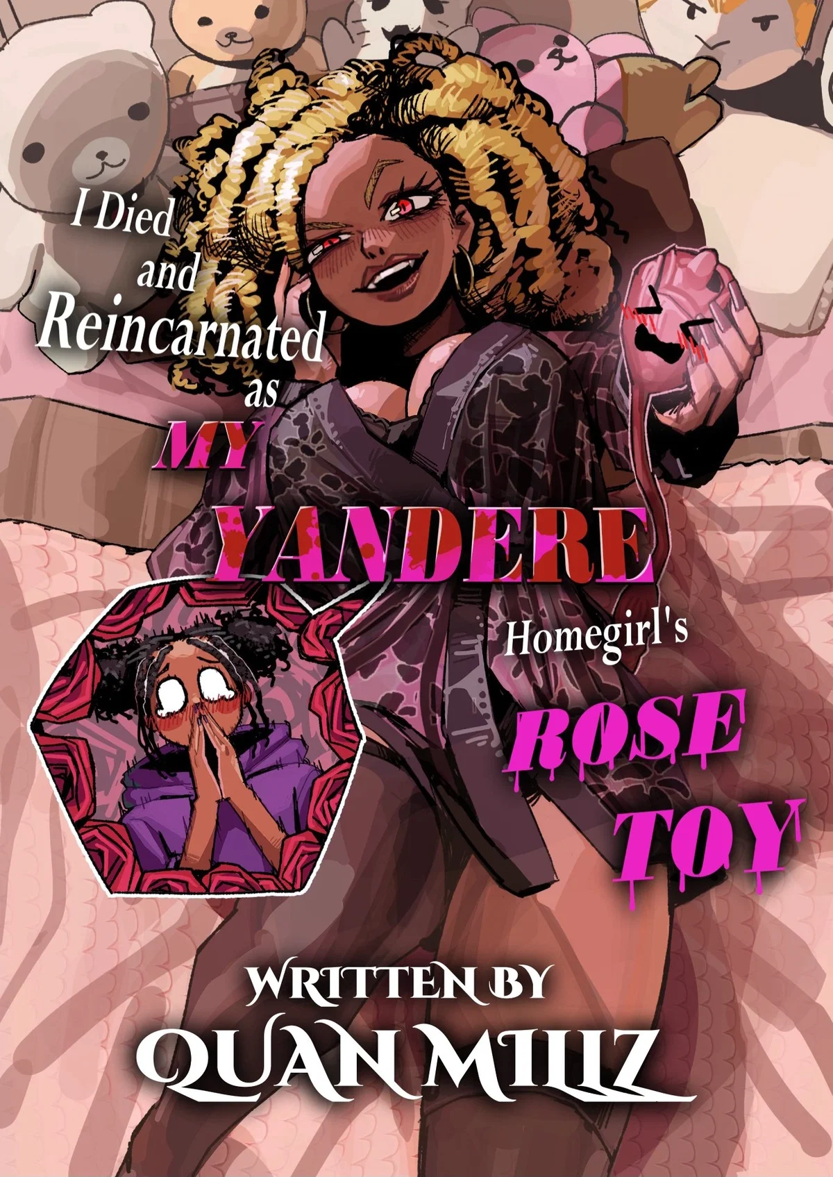 "I Accidentally Died and Came Back As My Yandere Homegirl's Rose Toy: A Hood Isekai Love Story"