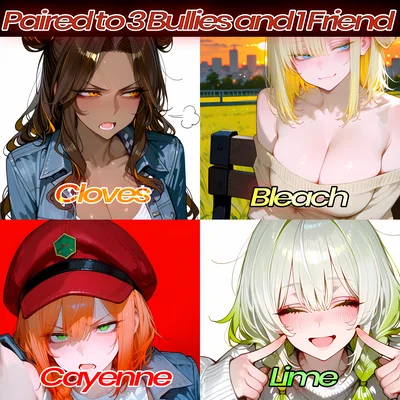 3 Bullies have to work with you (and a friend) - Lime, Cayenne, Cloves, Bleach [Rendevi #1 - Unfinished]