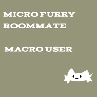 Micro pervert prideful friend
